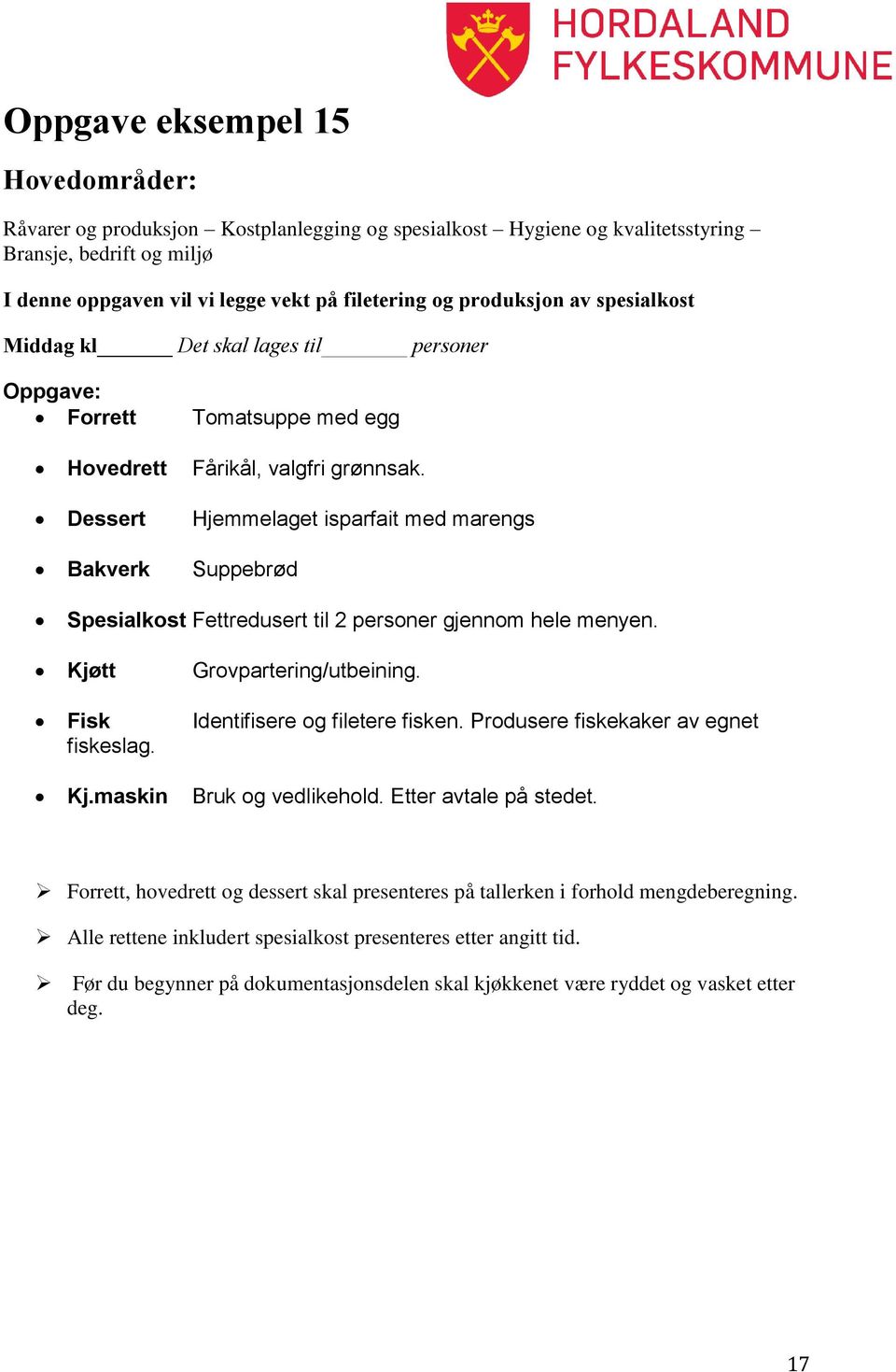 personer gjennom hele menyen. Kjøtt Grovpartering/utbeining.