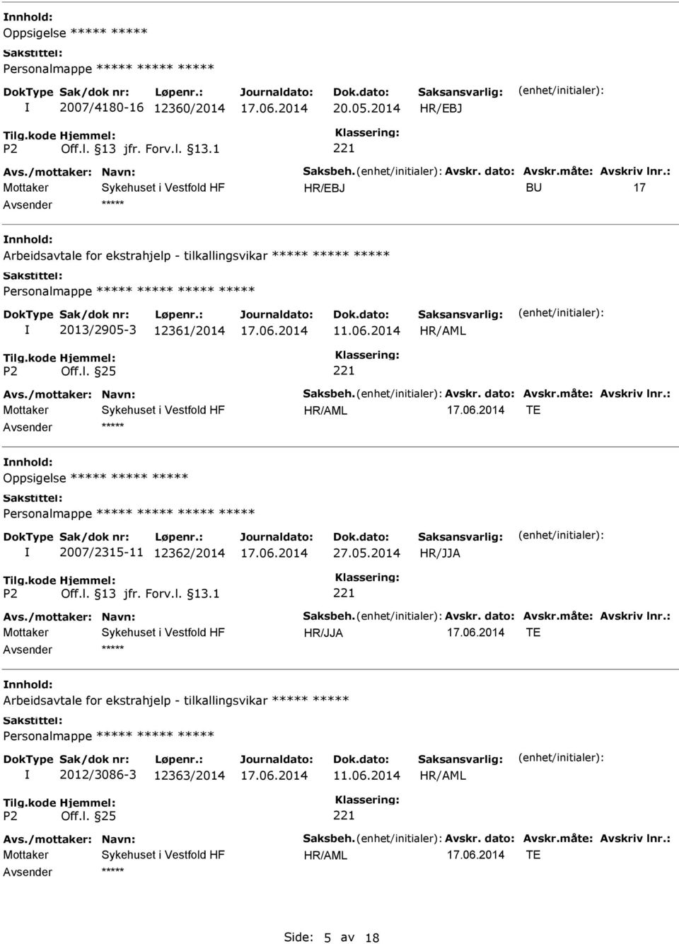 2013/2905-3 12361/2014 TE nnhold: Oppsigelse ***** ***** ***** ***** 2007/2315-11