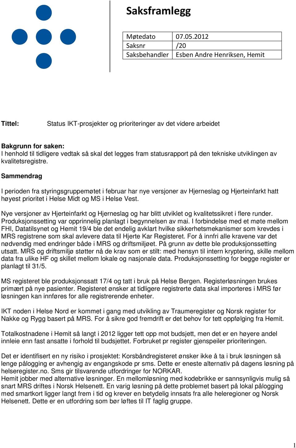 statusrapport på den tekniske utviklingen av kvalitetsregistre.