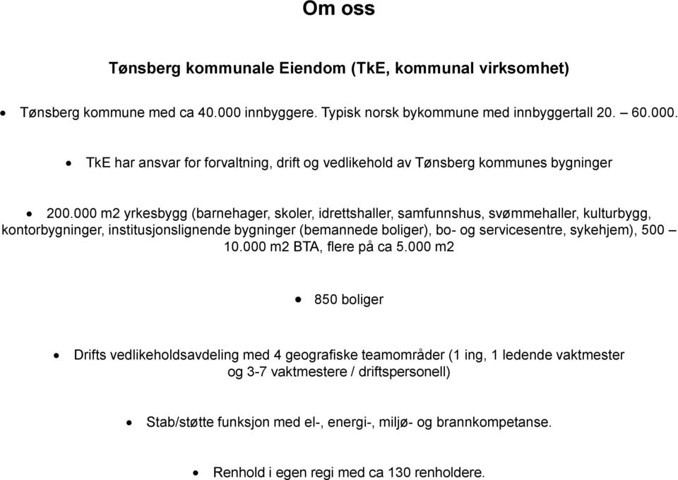 servicesentre, sykehjem), 500 10.000 m2 BTA, flere på ca 5.