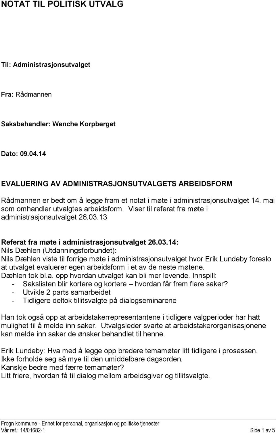 Viser til referat fra møte i administrasjonsutvalget 26.03.