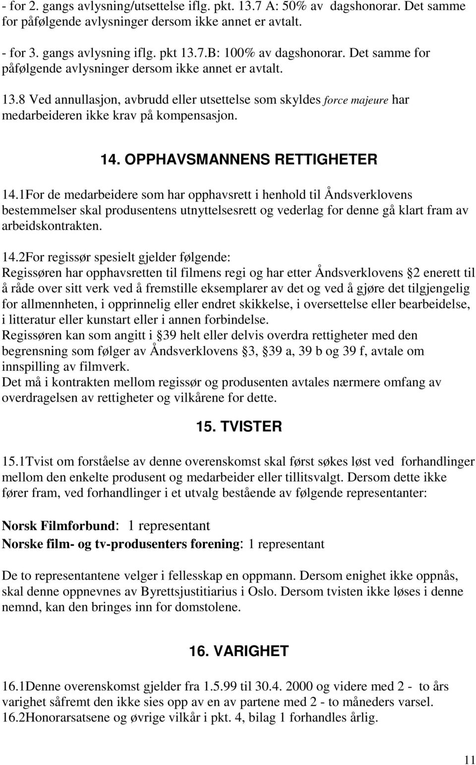 OPPHAVSMANNENS RETTIGHETER 14.