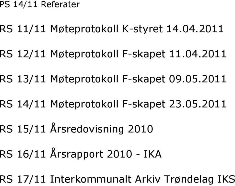 2011 RS 13/11 Møteprotokoll F-skapet 09.05.