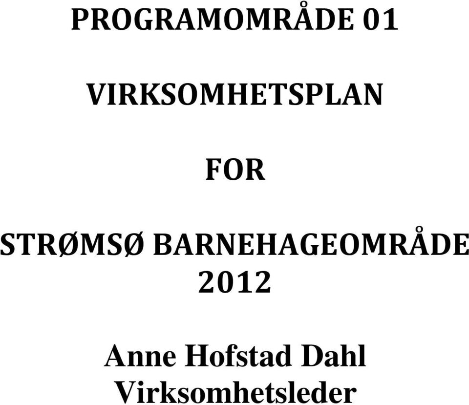 STRØMSØ BARNEHAGEOMRÅDE