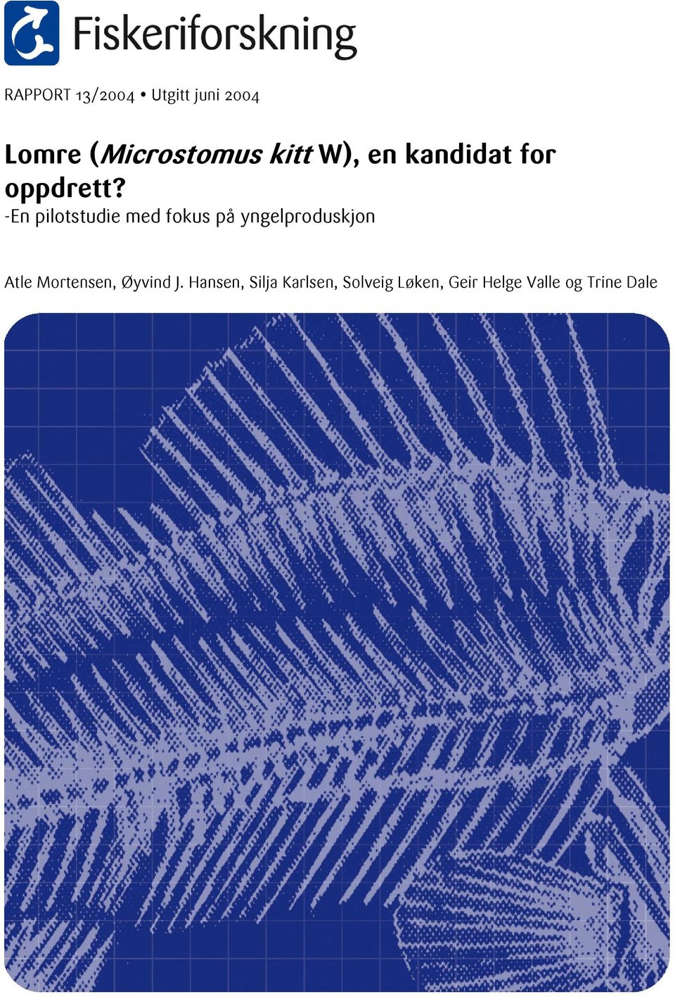 -En pilotstudie med fokus på yngelproduskjon Atle