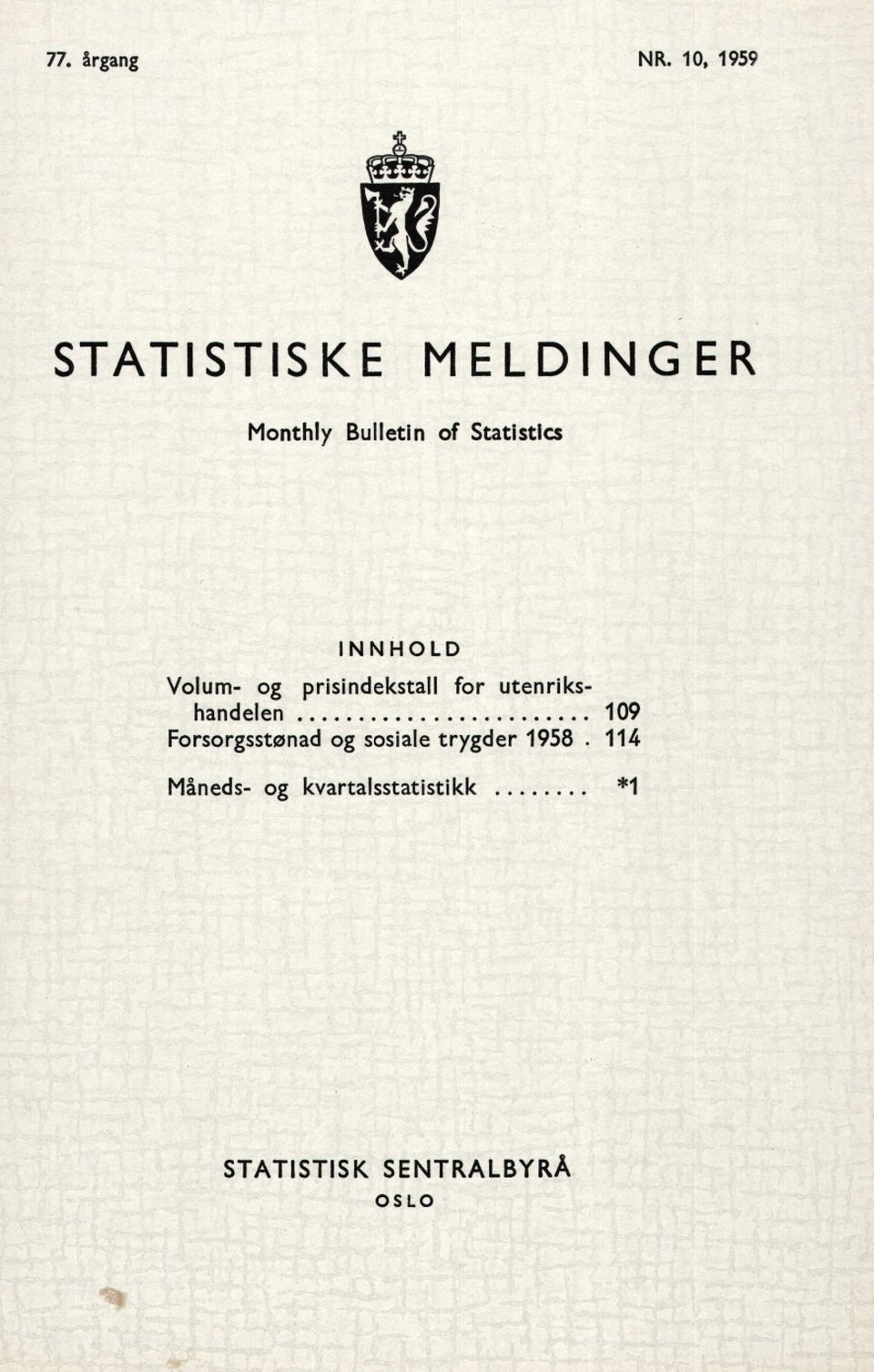 Statistics INNHOLD Volum- og prisindekstall for