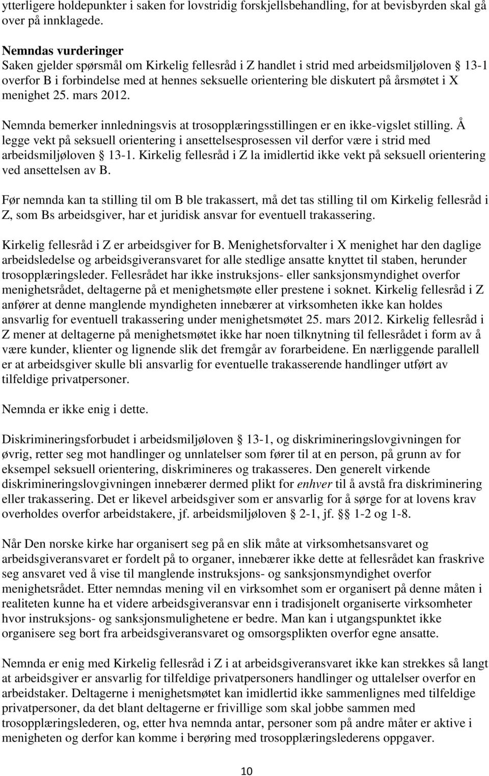 X menighet 25. mars 2012. Nemnda bemerker innledningsvis at trosopplæringsstillingen er en ikke-vigslet stilling.