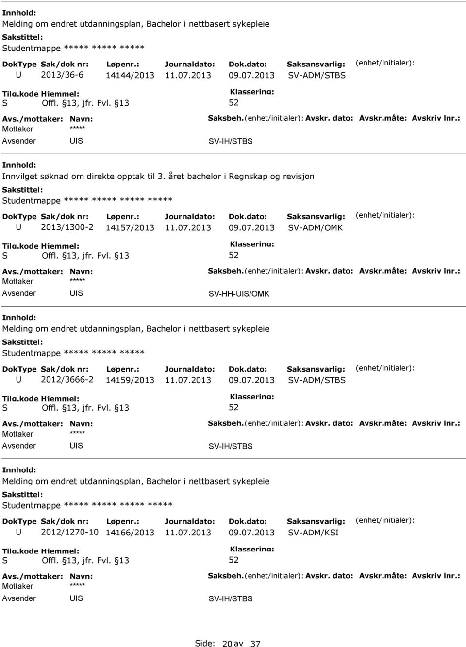 året bachelor i Regnskap og revisjon tudentmappe 2013/1300-2 14157/2013 09.07.