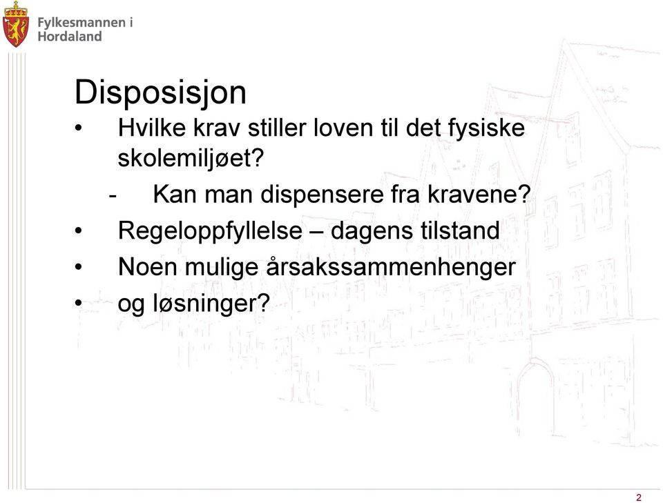 - Kan man dispensere fra kravene?