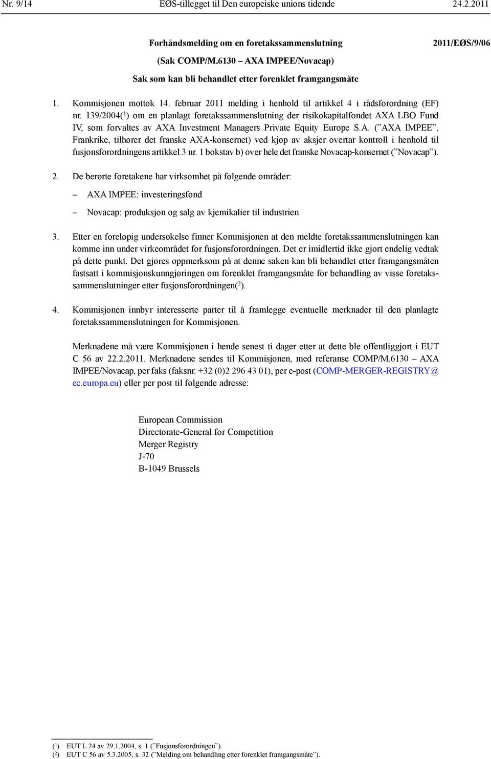 139/2004( 1 ) om en planlagt foretakssammenslutning der risikokapitalfondet AX