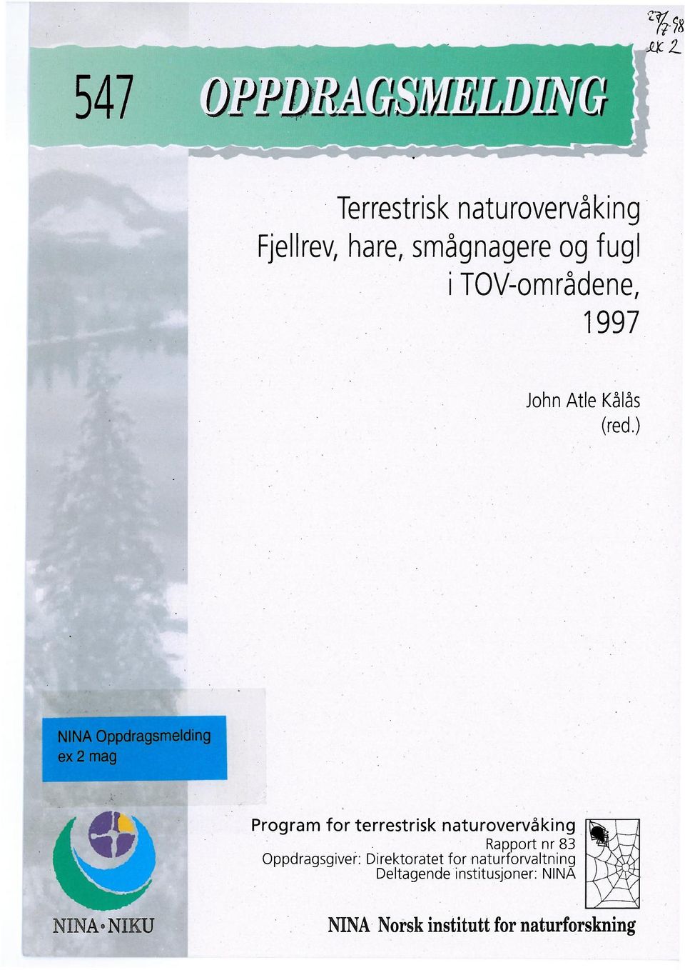 ) Program for terrestrisk naturovervåking Rapport nr 83 Oppdragsgiver: