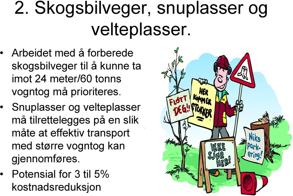 vogntog må prioriteres.