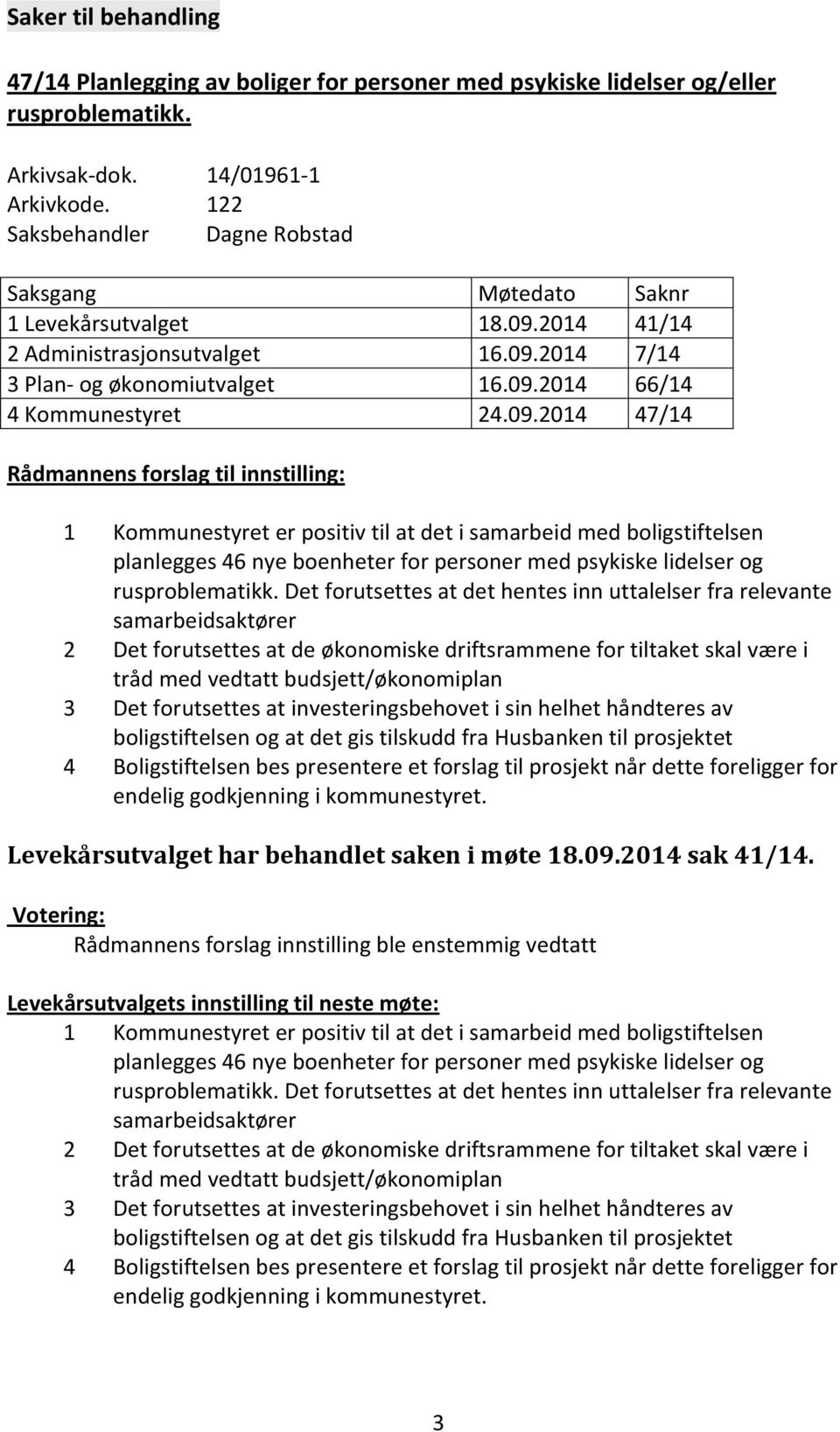 2014 41/14 2 Administrasjonsutvalget 16.09.