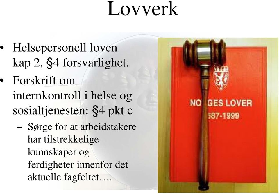 4 pkt c Sørge for at arbeidstakere har tilstrekkelige