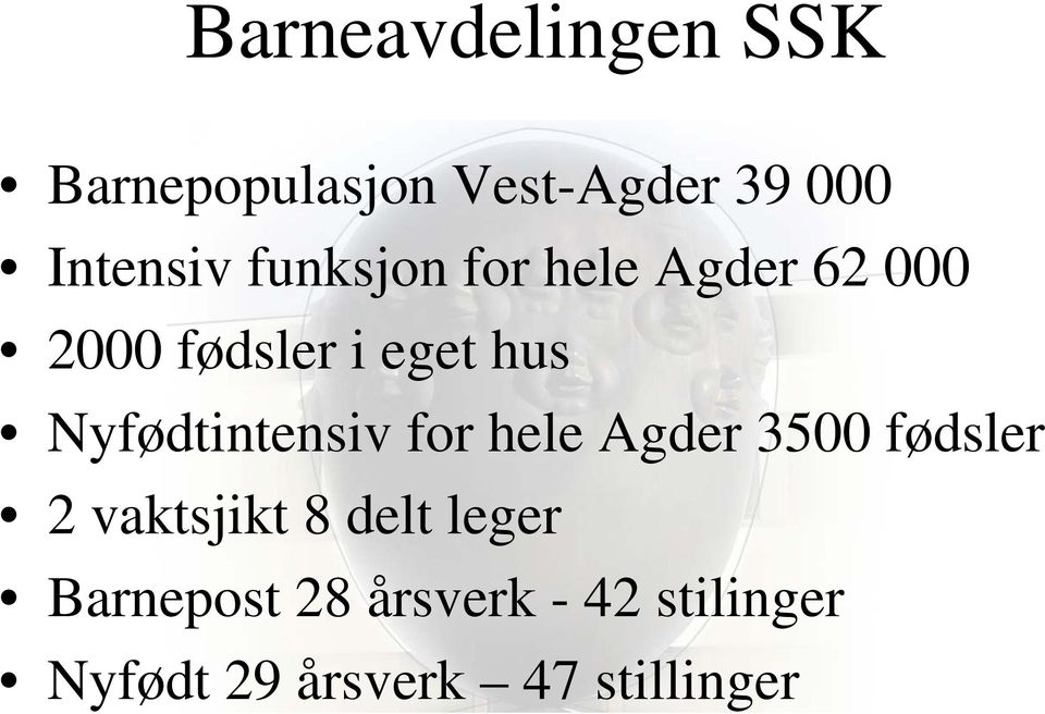 Nyfødtintensiv for hele Agder 3500 fødsler 2 vaktsjikt 8 delt