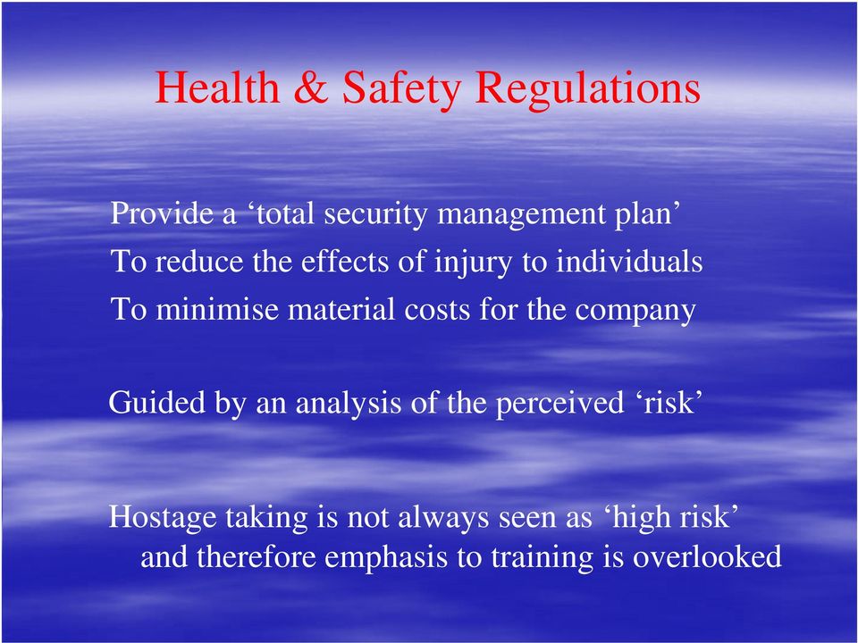 the company Guided by an analysis of the perceived risk Hostage taking is