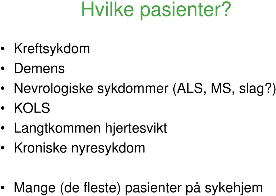 (ALS, MS, slag?