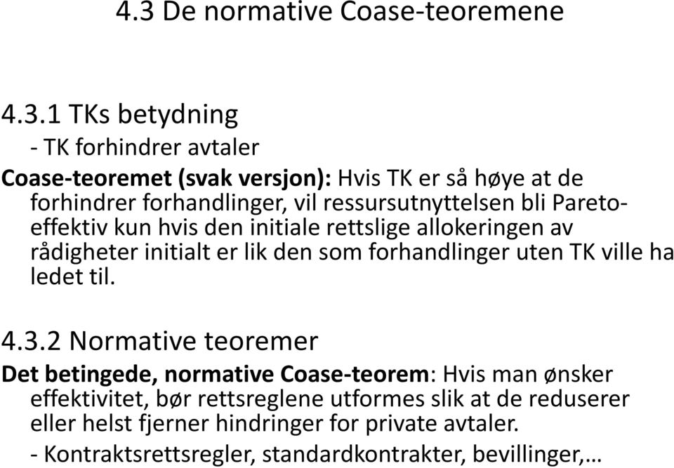 forhandlinger uten TK ville ha ledet til. 4.3.