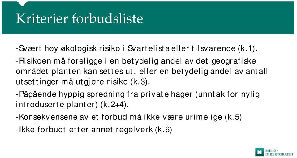 betydelig andel av antall utsettinger må utgjøre risiko (k.3).