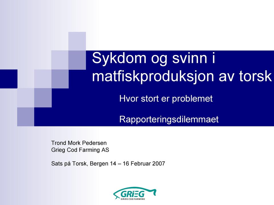 Rapporteringsdilemmaet Trond Mork Pedersen