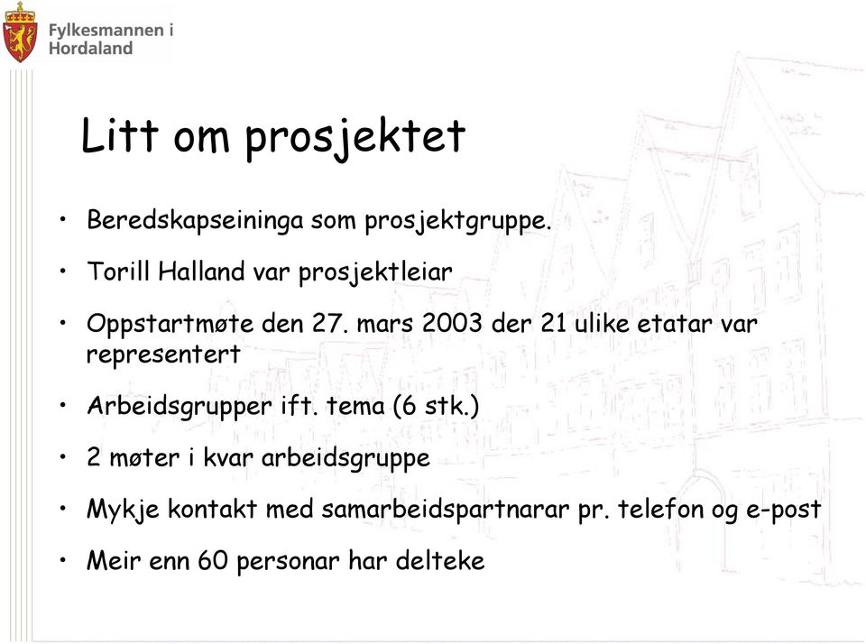 mars 2003 der 21 ulike etatar var representert Arbeidsgrupper ift. tema (6 stk.