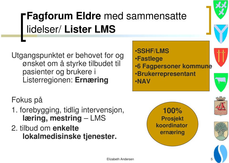 forebygging, tidlig intervensjon, læring, mestring LMS 2.