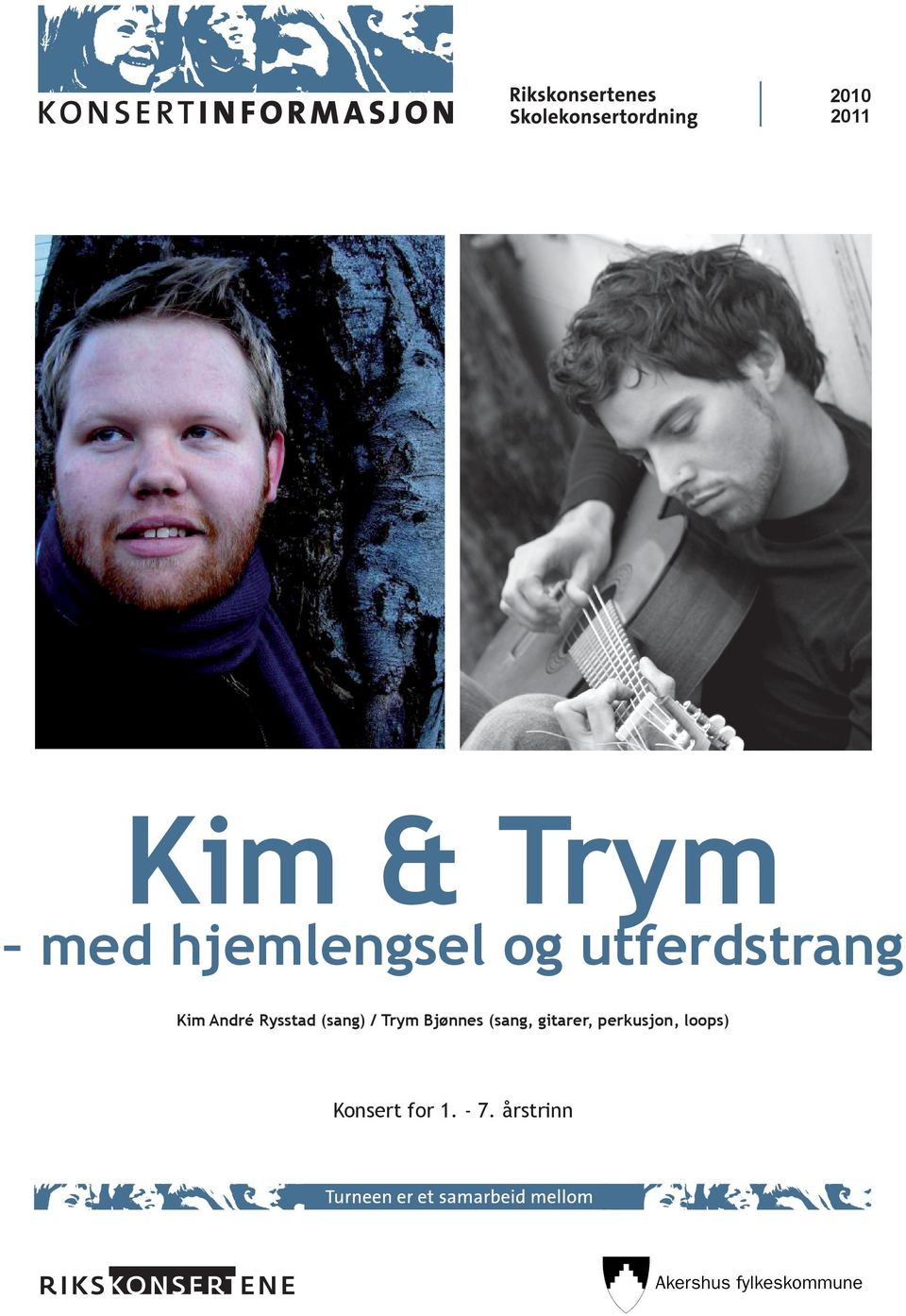 (sang) / Trym Bjønnes (sang, gitarer,