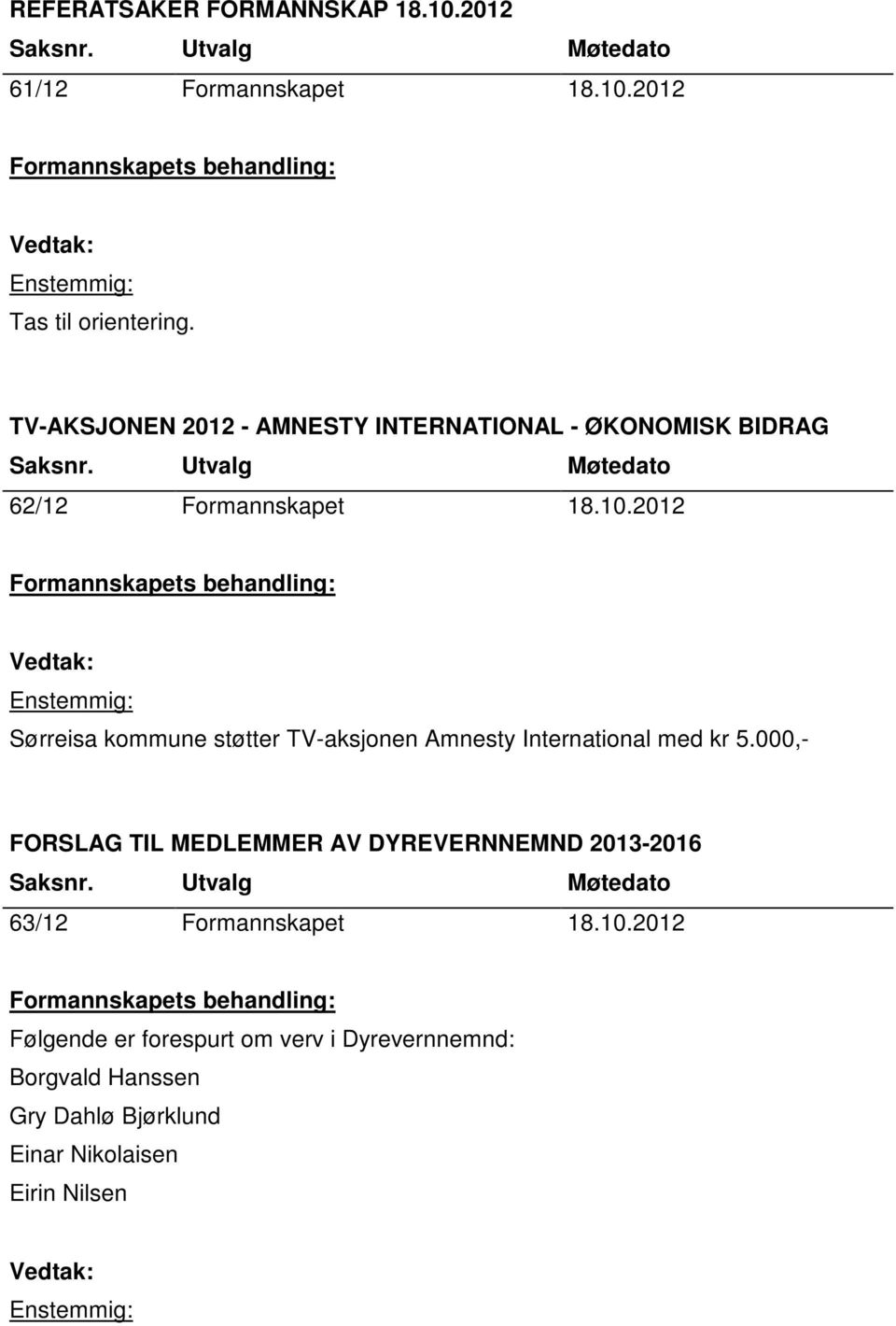 2012 Sørreisa kommune støtter TV-aksjonen Amnesty International med kr 5.