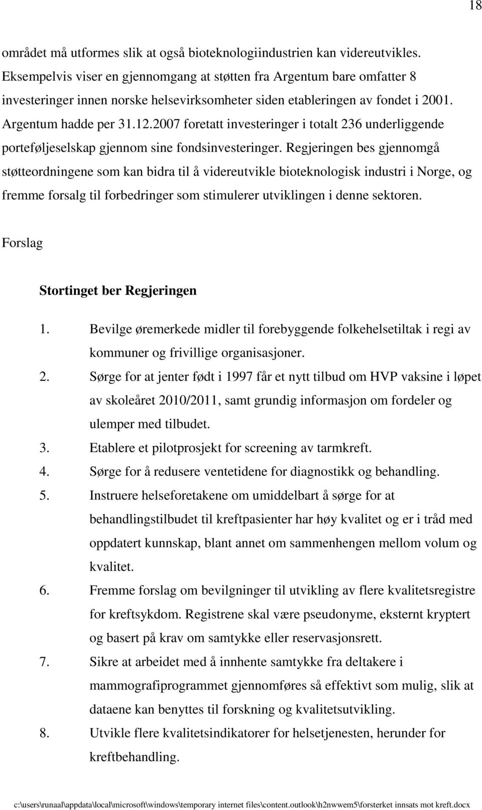 2007 foretatt investeringer i totalt 236 underliggende porteføljeselskap gjennom sine fondsinvesteringer.