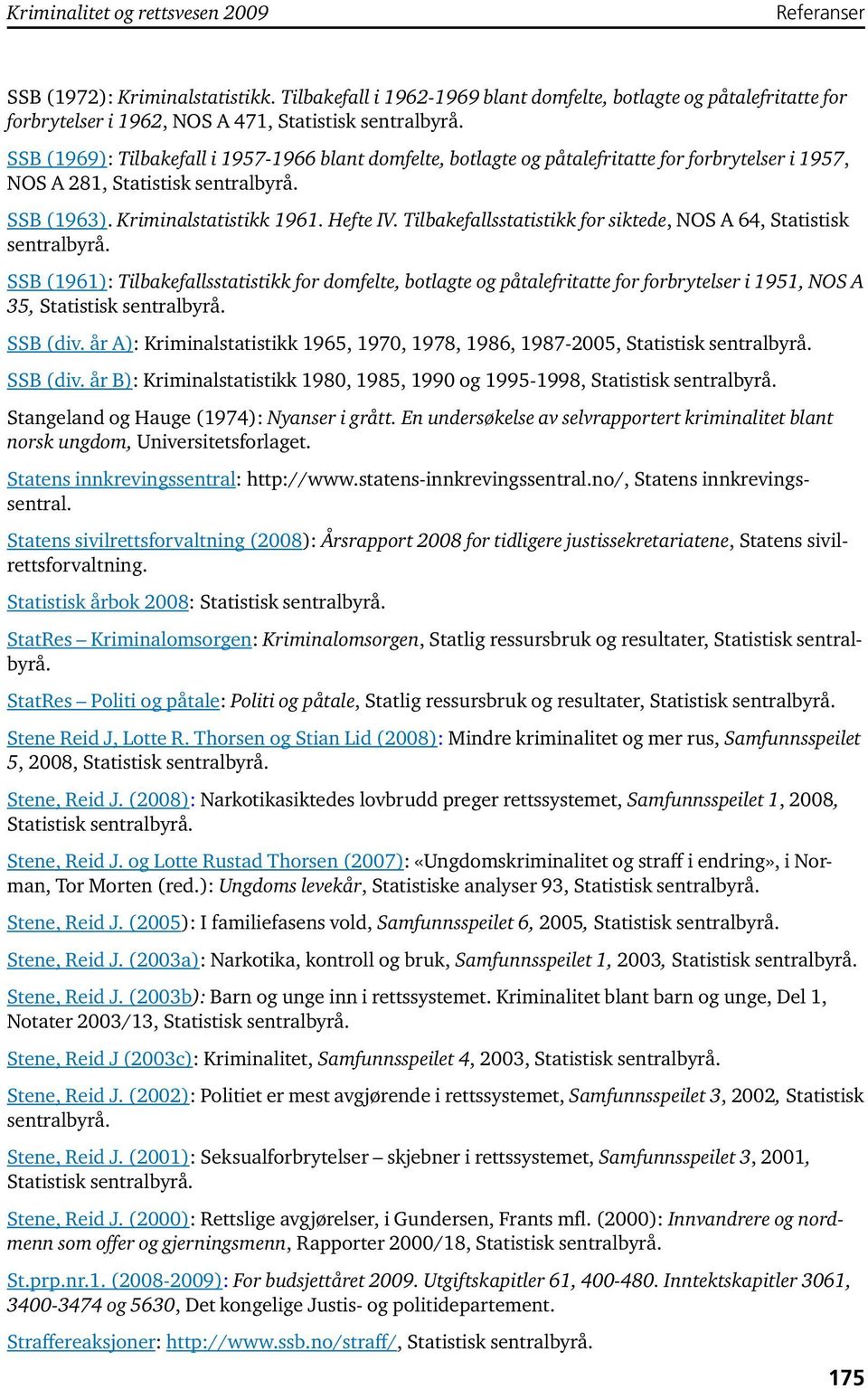 i 1957, NOS A 281, SSB (1963). Kriminalstatistikk 1961. Hefte IV.