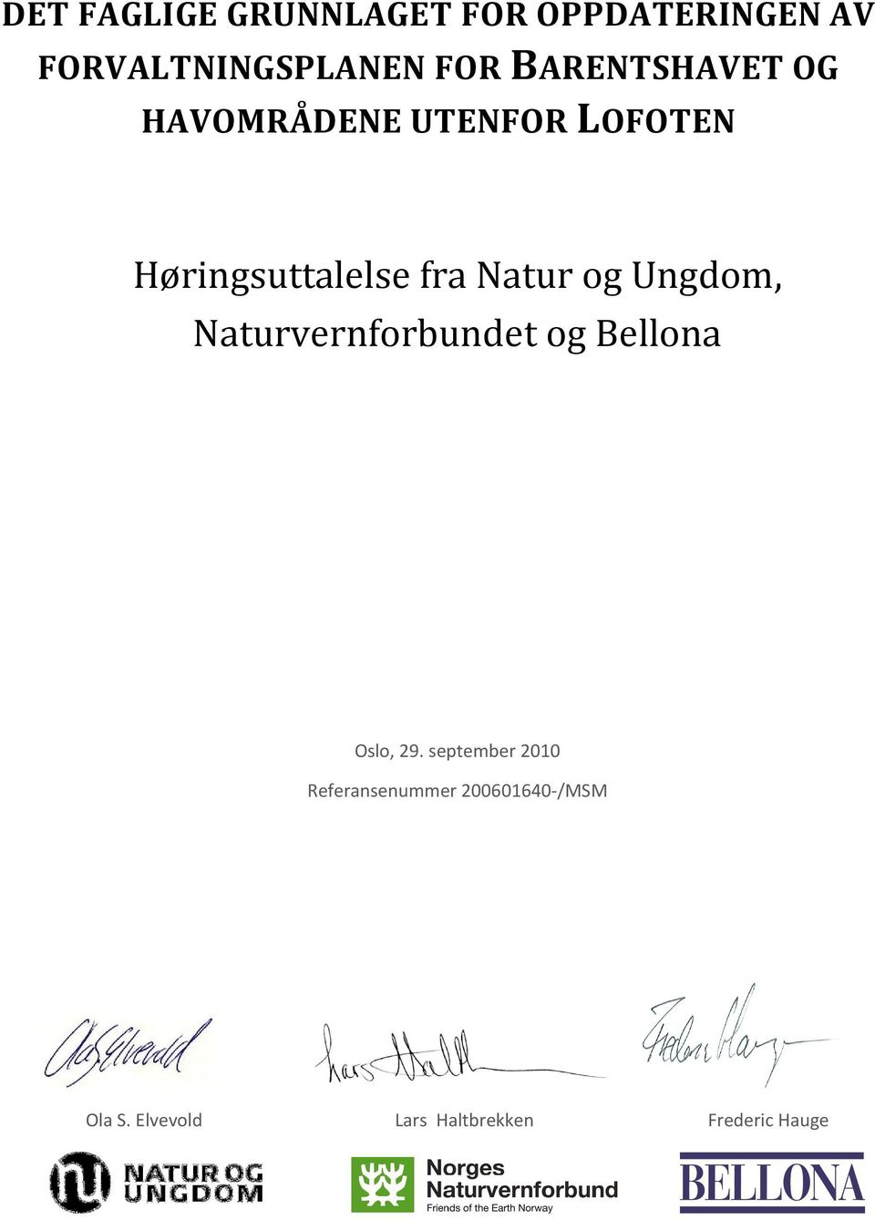 og Ungdom, Naturvernforbundet og Bellona Oslo, 29.