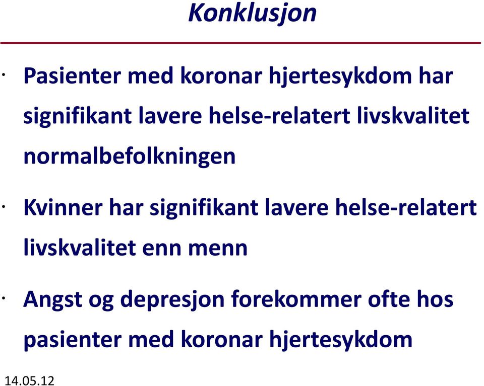 har signifikant lavere helse-relatert livskvalitet enn menn