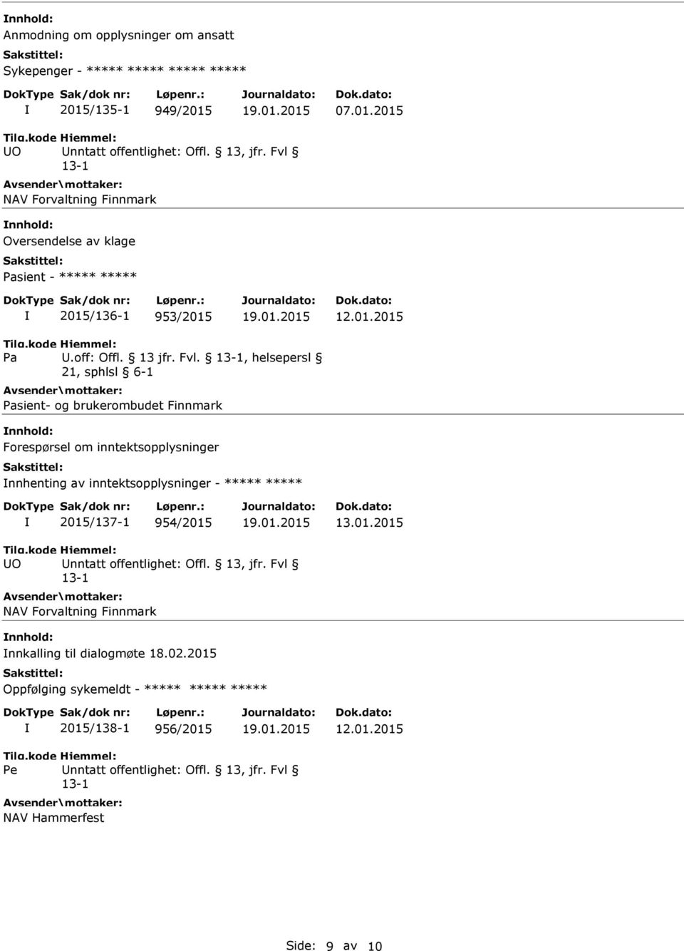 , helsepersl sient- og brukerombudet Finnmark Forespørsel om inntektsopplysninger nnhenting av inntektsopplysninger - ***** ***** 2015