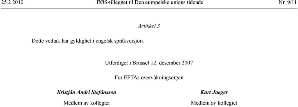 Artikkel 3 Utferdiget i Brussel 12.