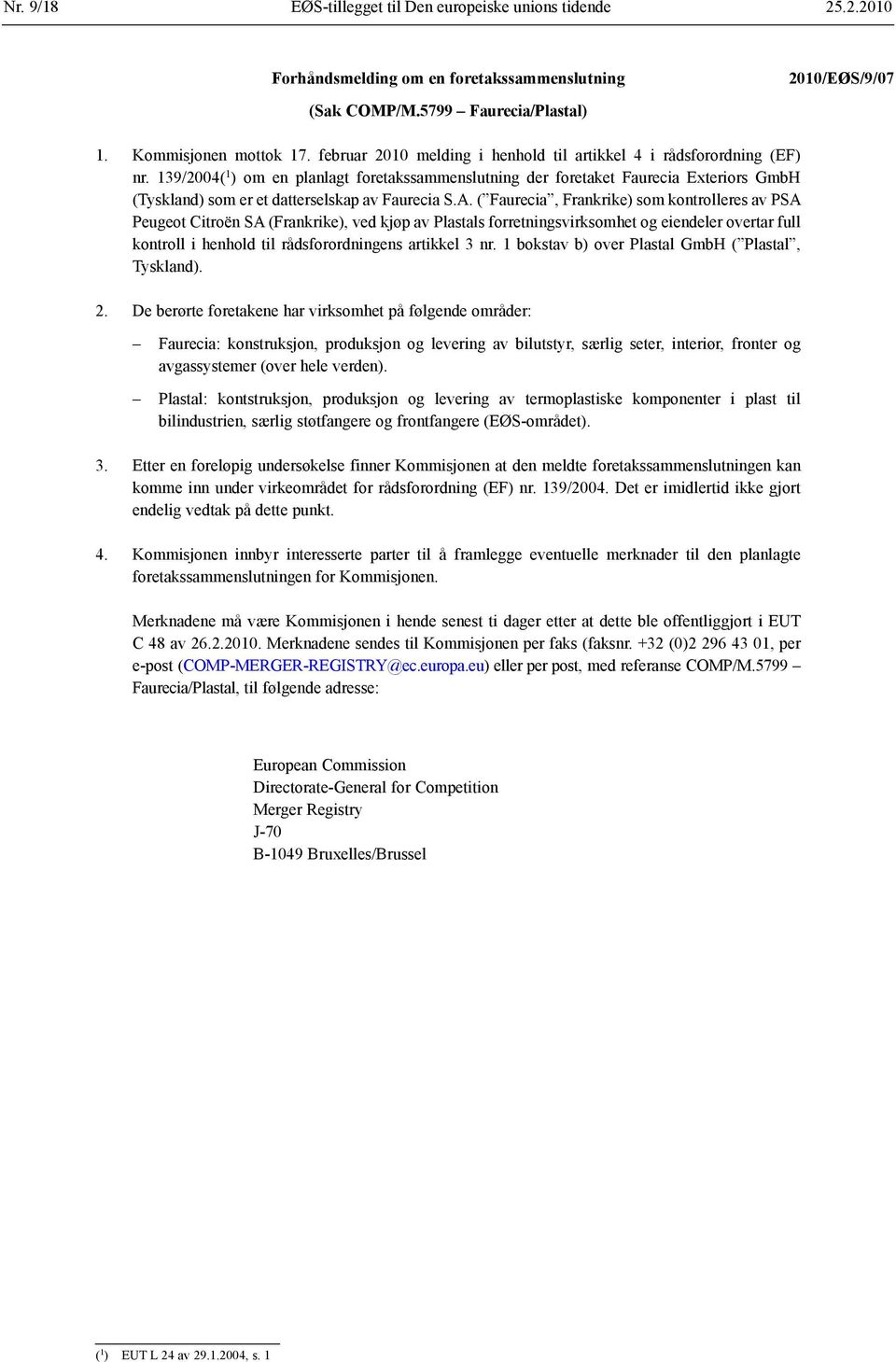 139/2004( 1 ) om en planlagt foretaks sammenslutning der foretaket Faurecia Exteriors GmbH (Tyskland) som er et datterselskap av Faurecia S.A.