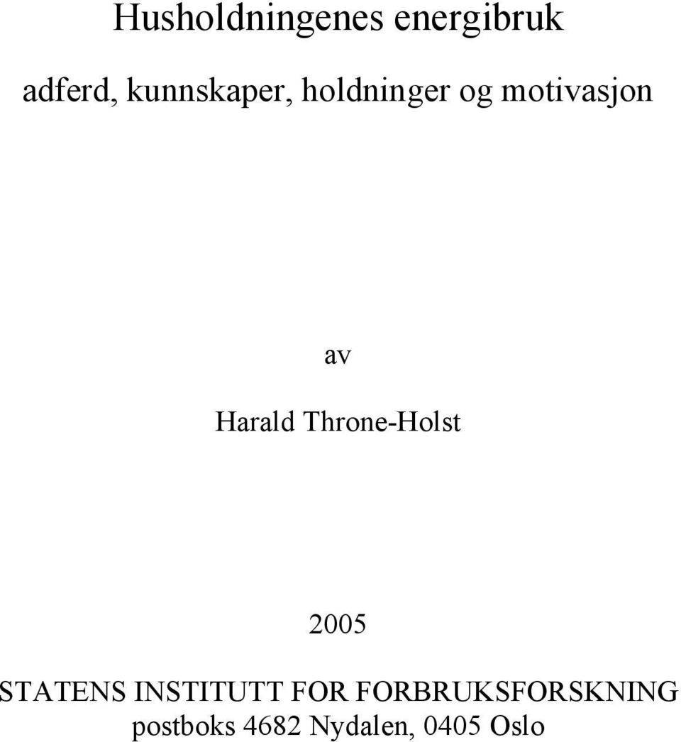 Harald Throne-Holst 2005 STATENS INSTITUTT