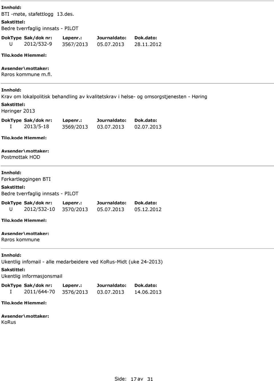 Postmottak HOD Førkartleggingen BT Bedre tverrfaglig innsats - PLOT 2012/