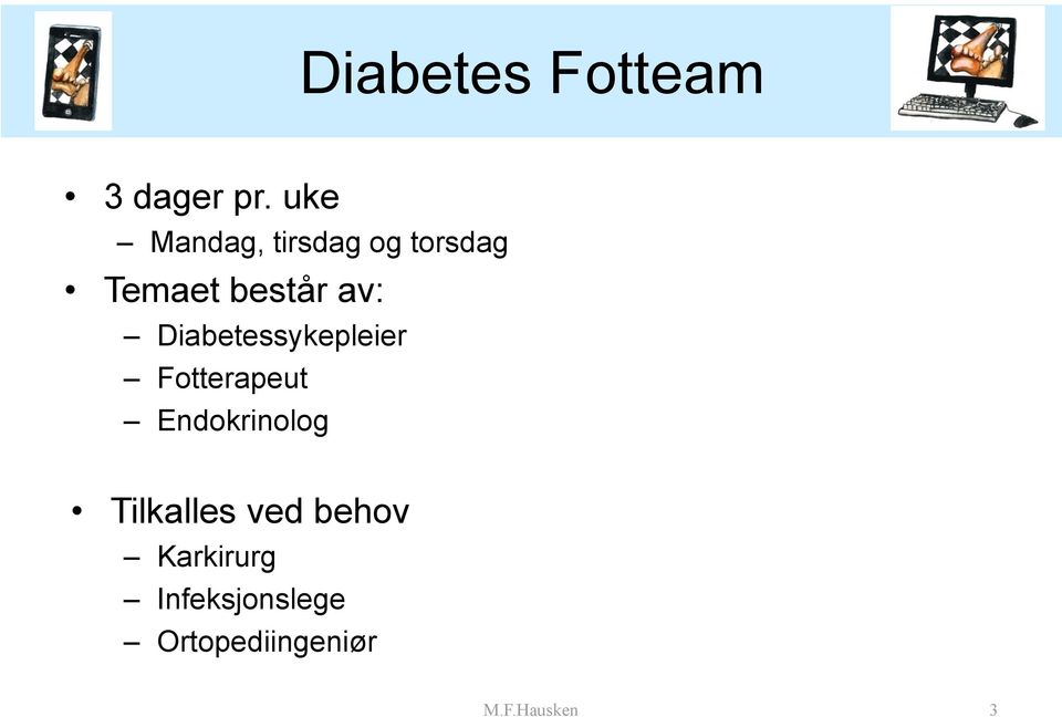 Diabetessykepleier Fotterapeut Endokrinolog