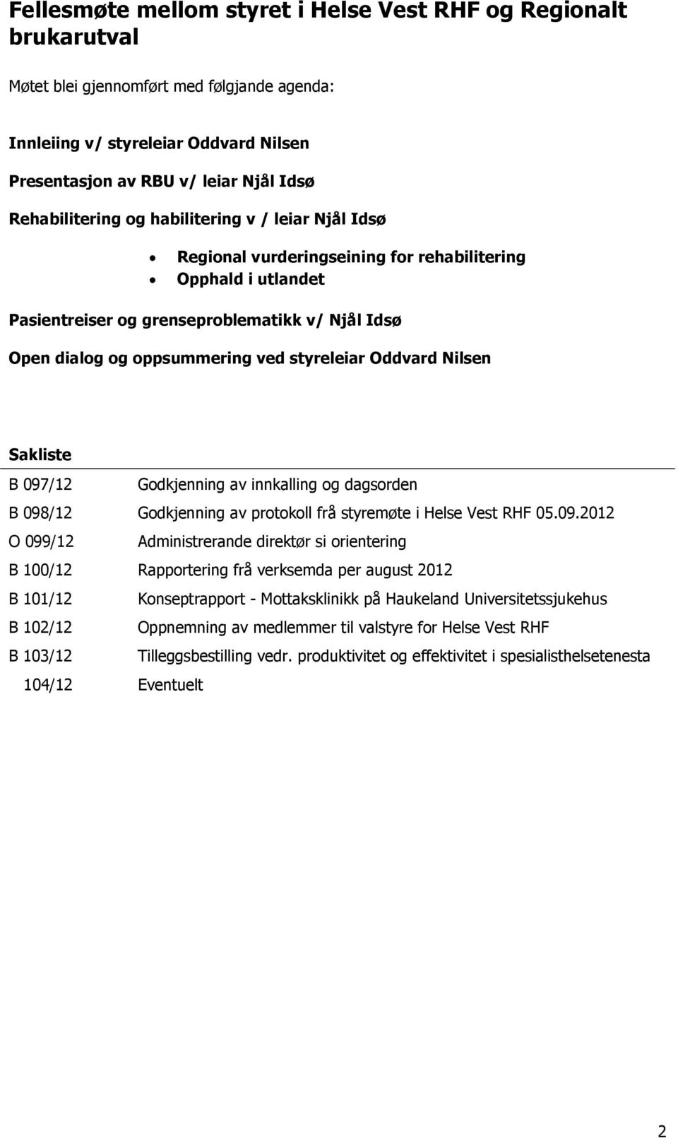 styreleiar Oddvard Nilsen Sakliste B 097