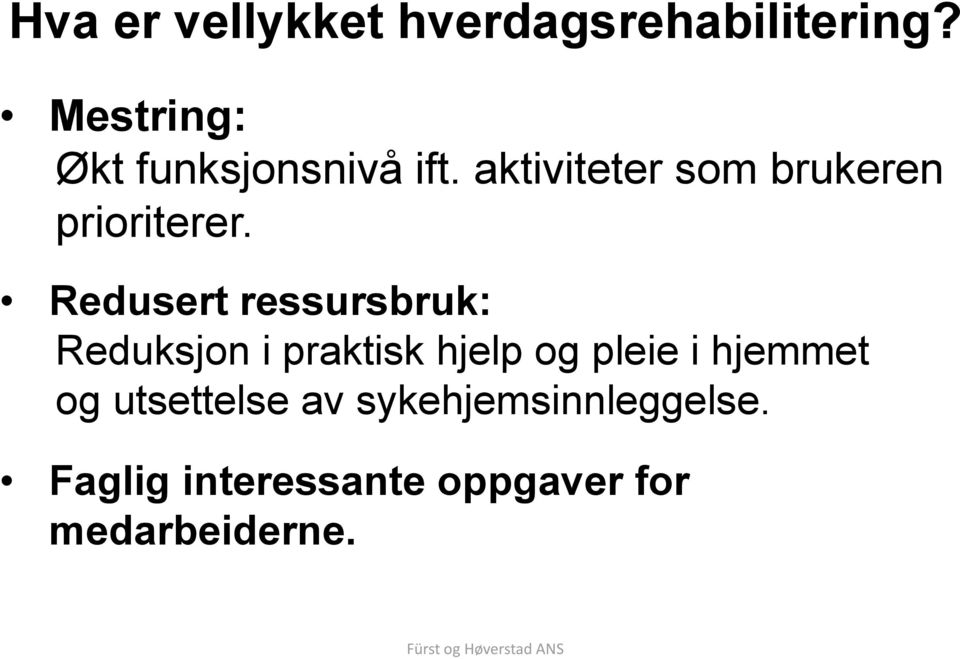 aktiviteter som brukeren prioriterer.