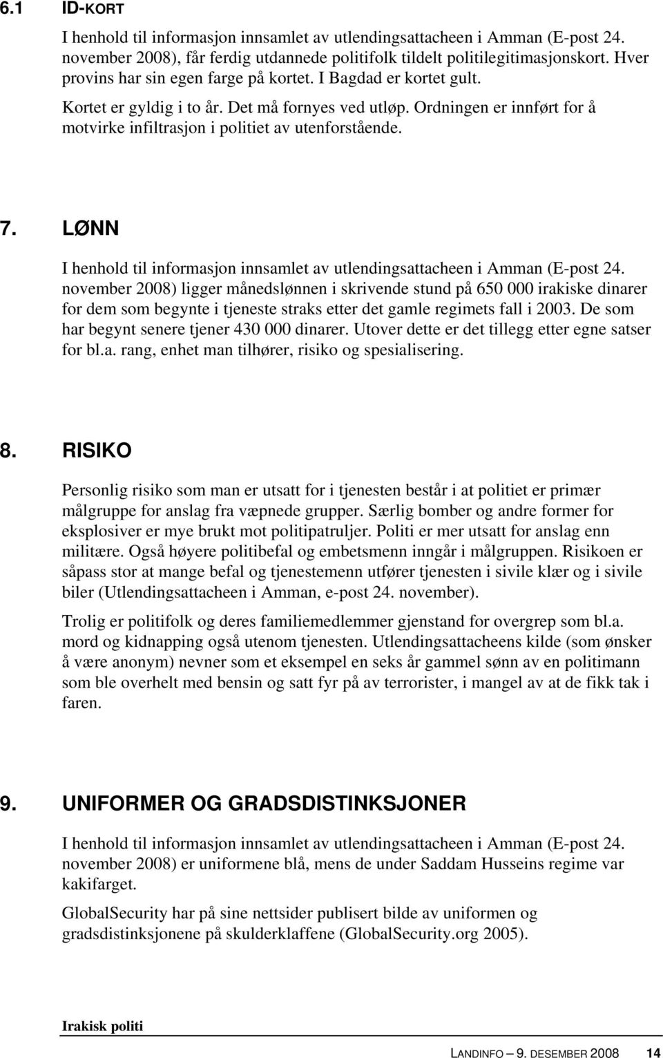 7. LØNN I henhold til informasjon innsamlet av utlendingsattacheen i Amman (E-post 24.