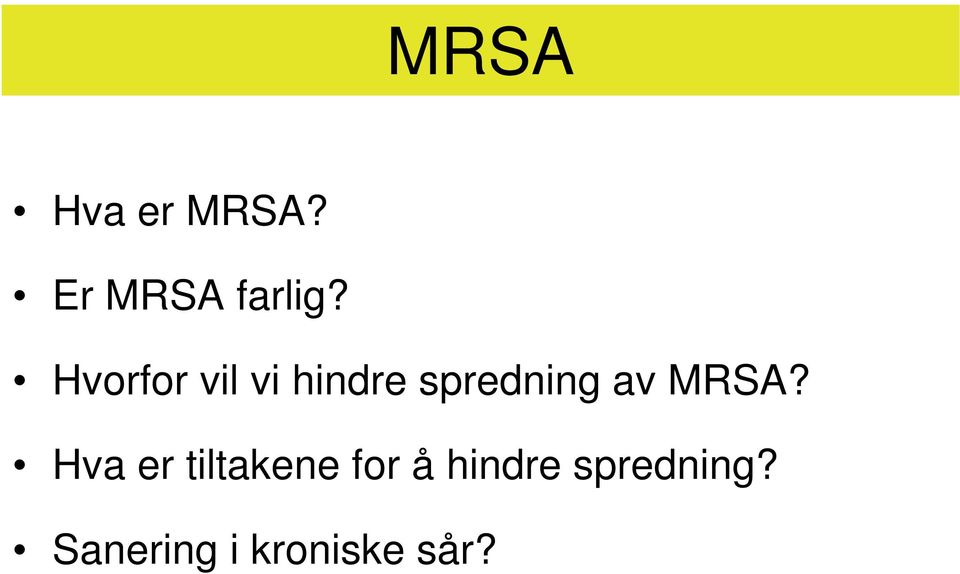 MRSA? Hva er tiltakene for å