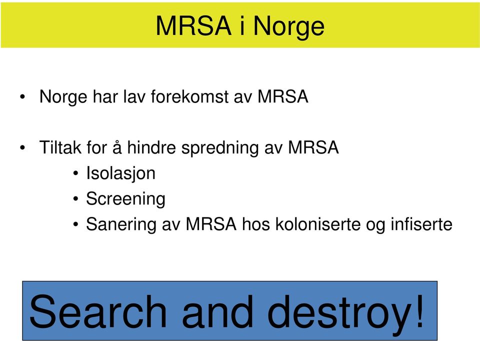 MRSA Isolasjon Screening Sanering av MRSA