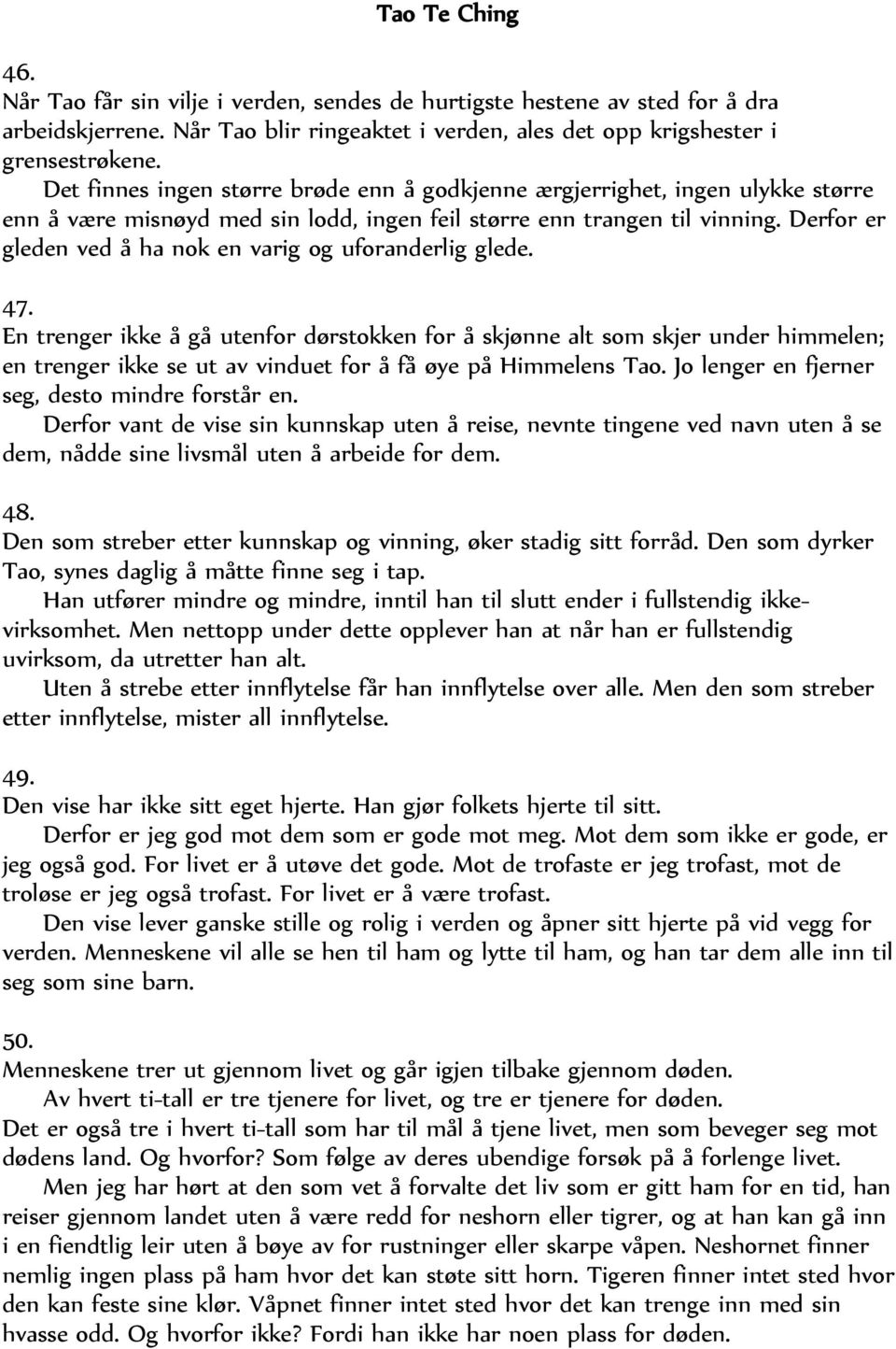 Derfor er gleden ved å ha nok en varig og uforanderlig glede. 47.