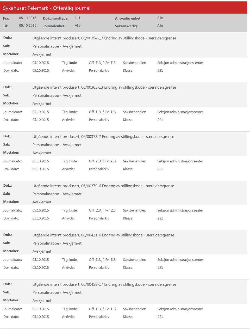 dato: Arkivdel: Personalarkiv tgående internt produsert, 06/00378-7 Endring av stillingskode - særaldersgrense Personalmappe - Dok.