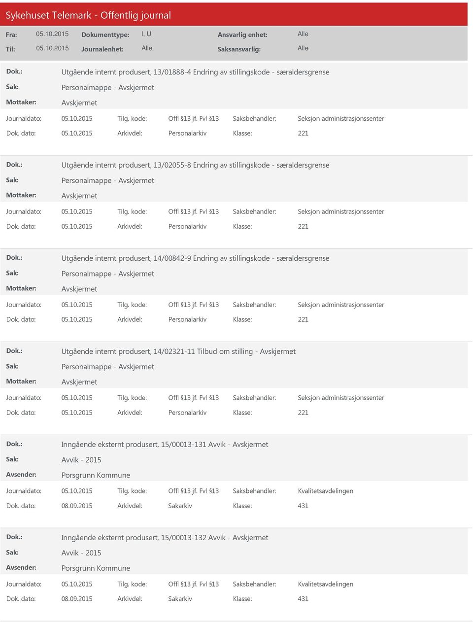 dato: Arkivdel: Personalarkiv tgående internt produsert, 14/00842-9 Endring av stillingskode - særaldersgrense Personalmappe - Dok.