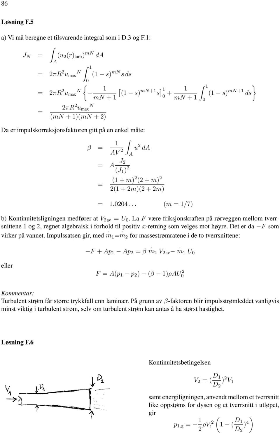 =.004... m = /7 0 } s mn+ ds b Kontinuitetsligningen medfører at V av = U 0.