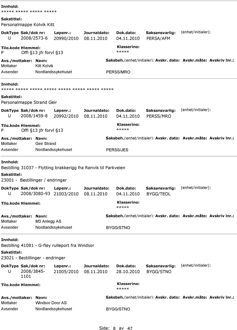 Rønvik til arkveien 23001 - Bestillinger / endringer 2008/3080-93 21003/2010 BYGG/TEOL Mottaker M3 Anlegg AS