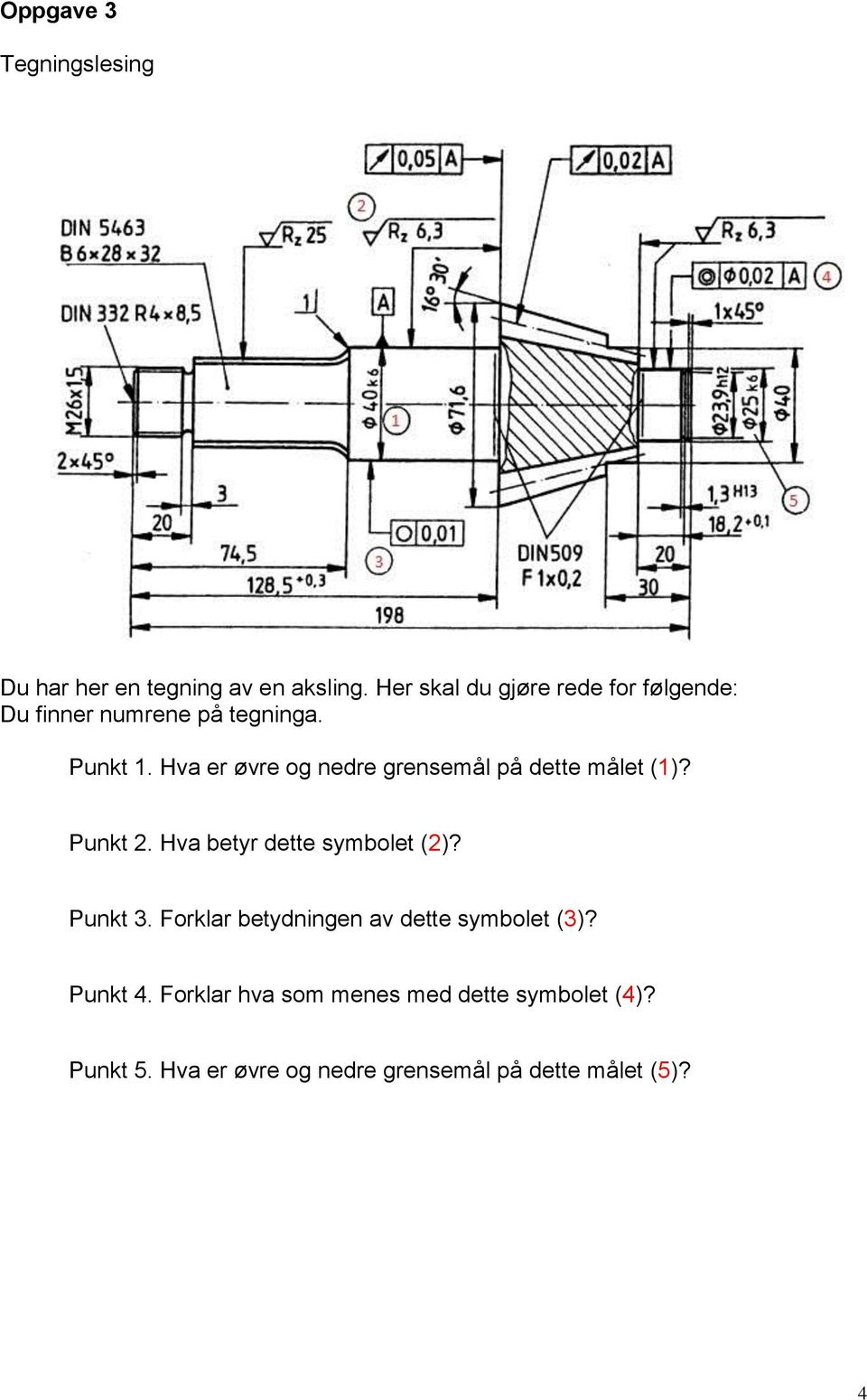 Hva er øvre og nedre grensemål på dette målet (1)? Punkt 2. Hva betyr dette symbolet (2)? Punkt 3.