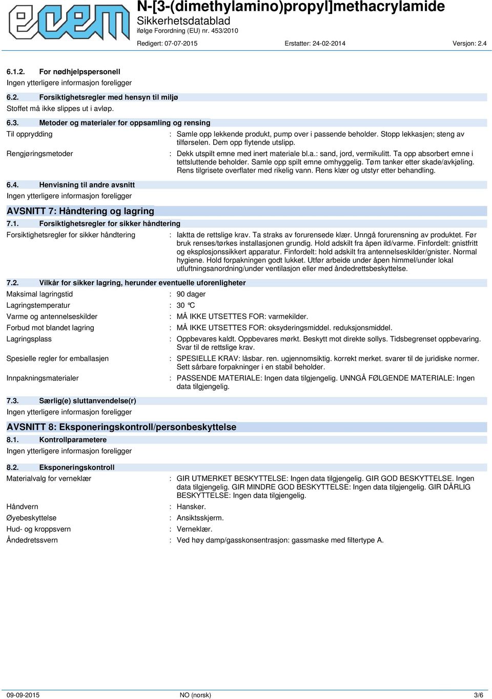 Forsiktighetsregler for sikker håndtering Forsiktighetsregler for sikker håndtering 7.2.